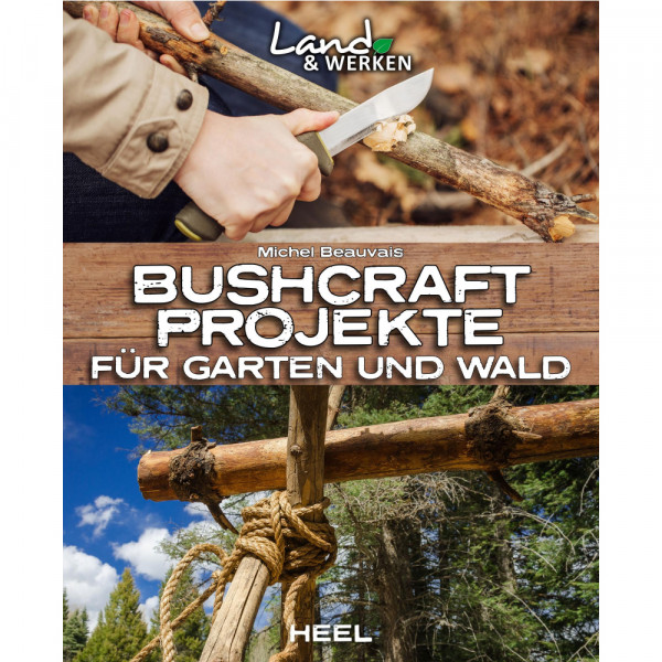 Bushcraft Projekte für Garten und Wald