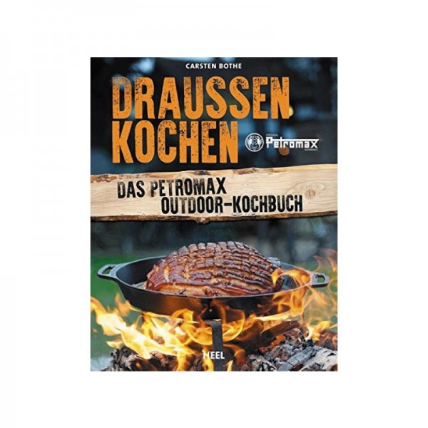 Draussen Kochen / Das Petromax Outdoor Kochbuch